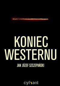 Koniec westernu - Jan Józef Szczepański - ebook