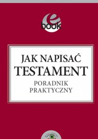 Jak napisać testament - poradnik praktyczny - Ewa Kosecka - ebook