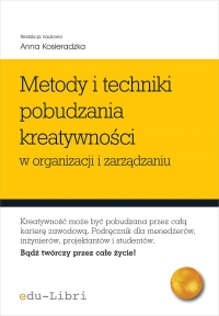Metody i techniki pobudzania kreatywności w organizacji i zarządzaniu - Anna Kosieradzka - ebook