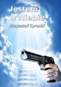 Jestem w Niebie - Krzysztof Cyraski - ebook