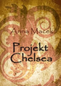 Projekt Chelsea - Anna Macek - ebook