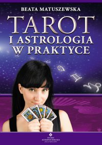 Tarot i astrologia w praktyce - Beata Matuszewska - ebook