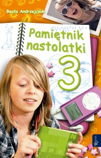 Pamiętnik nastolatki 3 - Beata Andrzejczuk - ebook