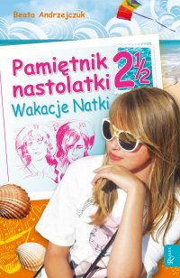 Pamiętnik nastolatki 2 1/2. Wakacje Natki - Beata Andrzejczuk - ebook