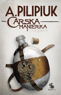 Carska manierka - Andrzej Pilipiuk - ebook