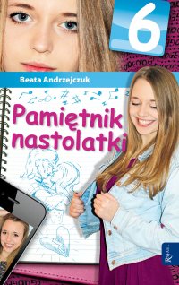 Pamiętnik nastolatki 6 - Beata Andrzejczuk - ebook