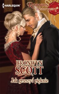 Jak grzeszyć pięknie - Bronwyn Scott - ebook