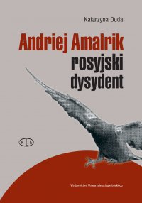 Andriej Amalrik - rosyjski dysydent - Prof. Katarzyna Duda - ebook