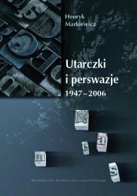 Utarczki i perswazje. 1947-2006 - Prof. Henryk Markiewicz - ebook