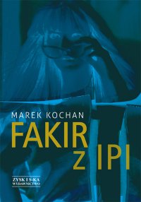Fakir z Ipi - Marek Kochan - ebook
