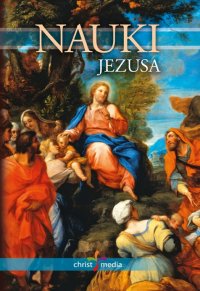 Nauki Jezusa. Wersja literacka - Ellen Gould White - ebook