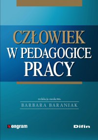 Człowiek w pedagogice pracy - Barbara Baraniak - ebook