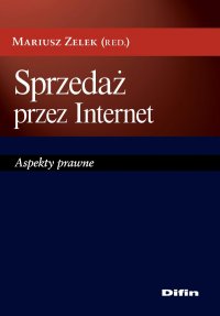 Sprzedaż przez Internet. Aspekty prawne - Mariusz Zelek - ebook
