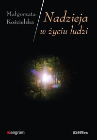 Nadzieja w życiu ludzi - Małgorzata Kościelska - ebook