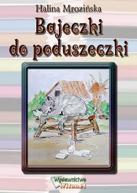 Bajeczki do poduszeczki - Halina Mrozińska - ebook