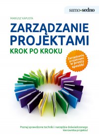 Samo Sedno - Zarządzanie projektami krok po kroku - Mariusz Kapusta - ebook