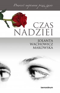 Czas nadziei - Jolanta Wachowicz-Makowska - ebook