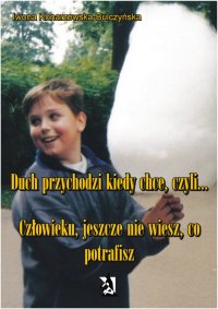 Duch przychodzi, kiedy chce, czyli... - Iwona Konarzewska-Bulczyńska - ebook