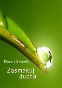 Zasmakuj Ducha - Dharma Gabrielle - ebook