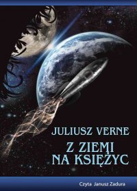 Z Ziemi na Księżyc. Zwykła podróż w 97 godzin i 20 minut - Juliusz Verne - audiobook