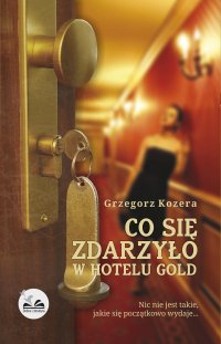 Co się zdarzyło w hotelu Gold - Grzegorz Kozera - ebook