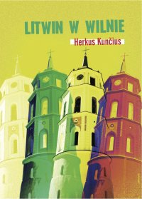 Litwin w Wilnie - Herkus Kuncius - ebook