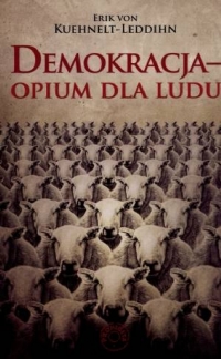 Demokracja - opium dla ludu - Erik von Kuehnelt-Leddihn - ebook