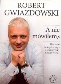 A nie mówiłem? - Robert Gwiazdowski - ebook