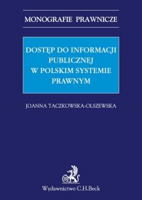 Dostęp do informacji publicznej w polskim systemie prawnym - Joanna Taczkowska-Olszewska - ebook