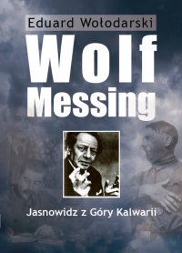 Wolf Messing. Jasnowidz z Góry Kalwarii - Eduard Wołodarski - ebook