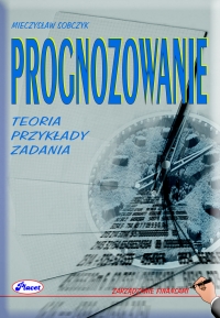 Prognozowanie teoria, przykłady, zadania - Mieczysław Sobczyk - ebook