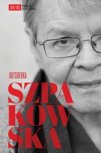 Szpakowska. Outsiderka - Małgorzata Szpakowska - ebook
