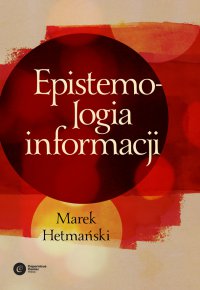 Epistemologia informacji - Marek Hetmański - ebook