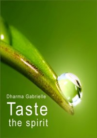 Taste the spirit - Dharma Gabrielle - ebook