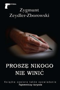 Proszę nikogo nie winić - Zygmunt Zeydler-Zborowski - ebook