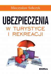 Ubezpieczenia w turystyce i rekreacji - Mieczysław Sobczyk - ebook