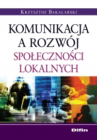 Komunikacja a rozwój społeczności lokalnych - Krzysztof Bakalarski - ebook