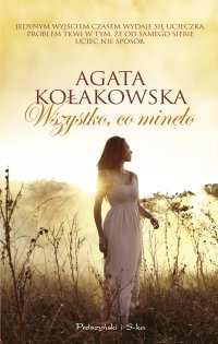 Wszystko co minęło - Agata Kołakowska - ebook
