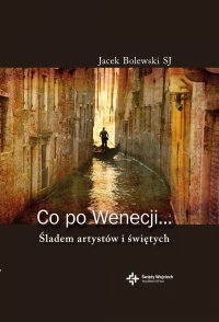 Co po Wenecji... - Jacek Bolewski - ebook