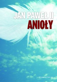 Jan Paweł II Anioły - Jan Paweł II - ebook