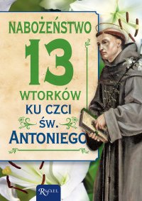 Nabożeństwo 13 wtorków ku czci św. Antoniego - Opracowanie zbiorowe - ebook