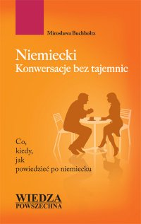 Niemiecki. Konwersacje bez tajemnic - Mirosława Buchholtz - ebook