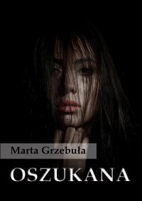 Oszukana - Marta Grzebuła - ebook