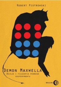 Demon Maxwella. Dzieje i filozofia pewnego eksperymentu - Robert Piotrowski - ebook