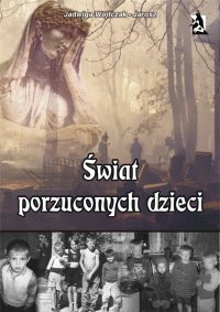 Świat porzuconych dzieci - Jadwiga Wojtczak-Jarosz - ebook