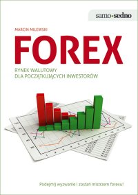 Samo Sedno - Forex. Rynek walutowy dla początkujących inwestorów - Marcin Milewski - ebook