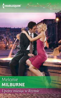 Upojny miesiąc w Rzymie - Melanie Milburne - ebook