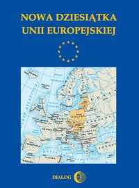 Nowa dziesiątka Unii Europejskiej - Opracowanie zbiorowe - ebook