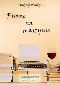 Pisane na maszynie - Andrzej Wardyn - ebook
