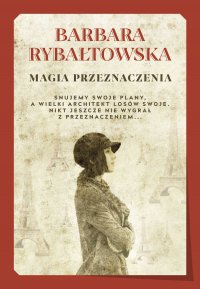 Magia przeznaczenia - Barbara Rybałtowska - ebook